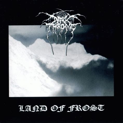 Land of frost - Land of Frost (1988) [Demo] by Darkthrone. Genres: Black Metal. Songs: Land Of Frost, Winds Of Triton, Forest Of Darkness, Odyssey Of Freedom, Day Of The Dead.